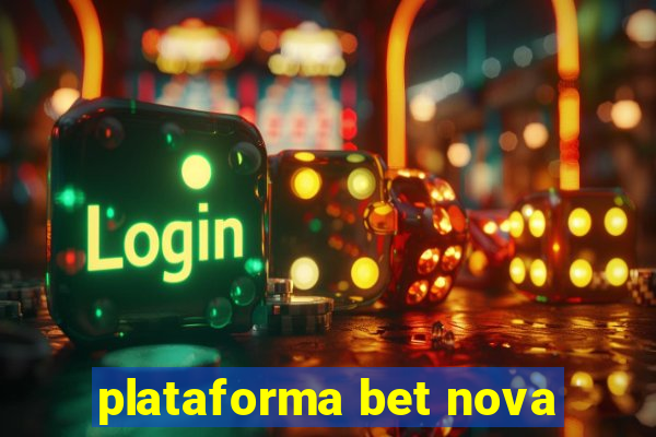 plataforma bet nova